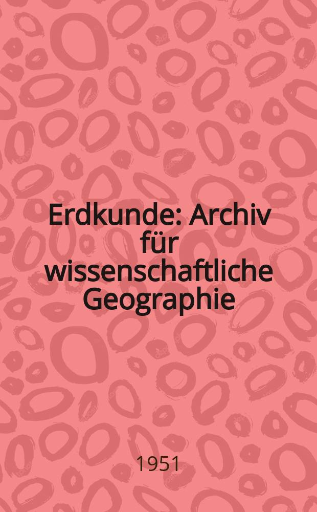 Erdkunde : Archiv für wissenschaftliche Geographie