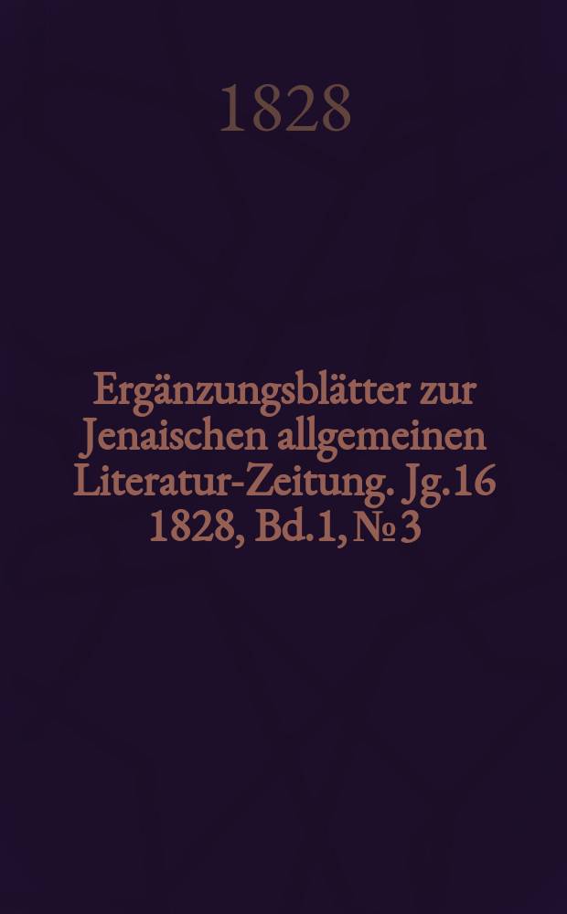 Ergänzungsblätter zur Jenaischen allgemeinen Literatur-Zeitung. Jg.16 1828, Bd.1, №3