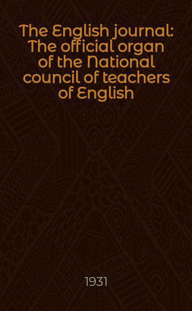 The English journal : The official organ of the National council of teachers of English : The professional magazine of the teaching of English in secondary schools