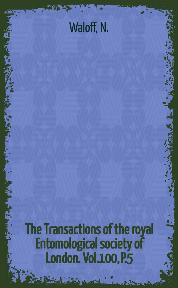 The Transactions of the royal Entomological society of London. Vol.100, P.5 : Observations on larvae of Ephestia elutella Hübner (Lep. Phyritidae) during diapause