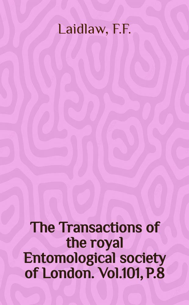 The Transactions of the royal Entomological society of London. Vol.101, P.8 : A survey of the Chlorocyphidae (Odonata: Zygoptera), with diagnoses of proposed new genera and description of a new geographical subspecies