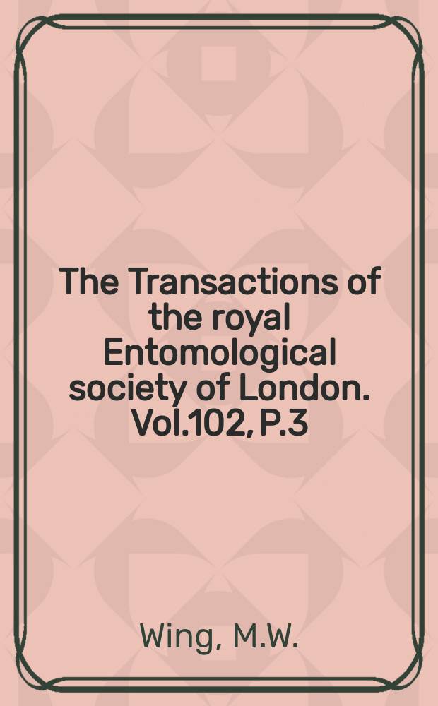 The Transactions of the royal Entomological society of London. Vol.102, P.3 : A new genus and species of Myrmecophilous Diapriidae with taxonomic and biological notes on related forms (Hymenoptera)