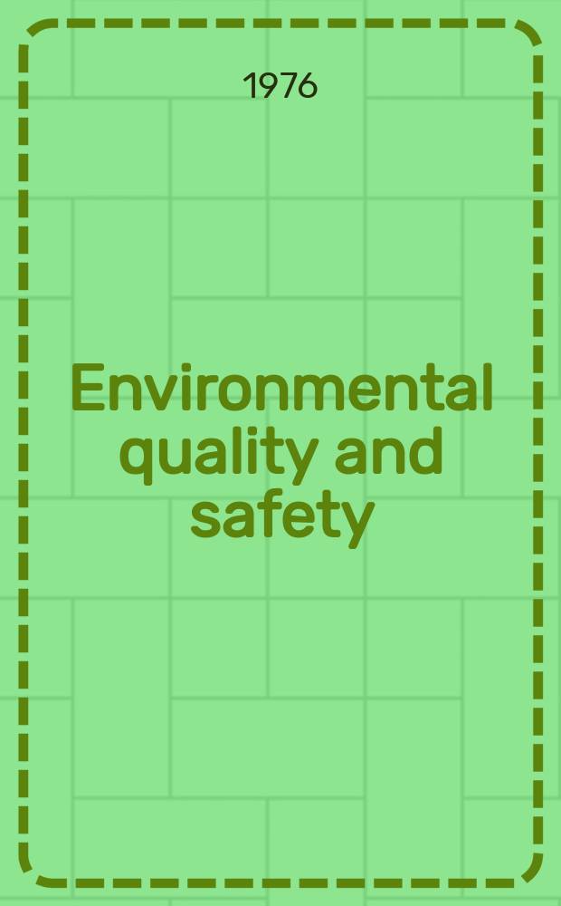 Environmental quality and safety : EQS Global aspects of chemistry, toxicology a technology as applied to the environment