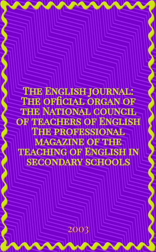 The English journal : The official organ of the National council of teachers of English The professional magazine of the teaching of English in secondary schools. Vol.93, №2