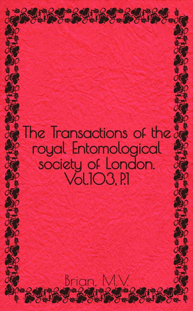 The Transactions of the royal Entomological society of London. Vol.103, P.1 : The wasp Vespula sylvestris Scopoli: feeding foraging and colony development