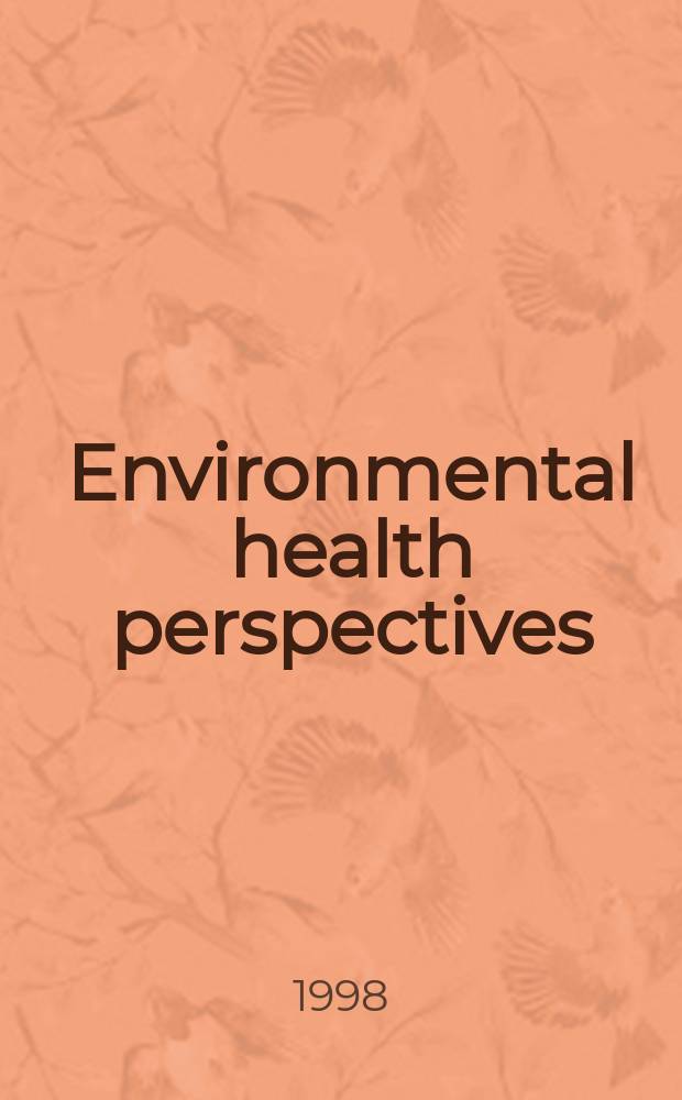 Environmental health perspectives : J. of the Nat. inst. of environmental health sciences. Vol.106, №12