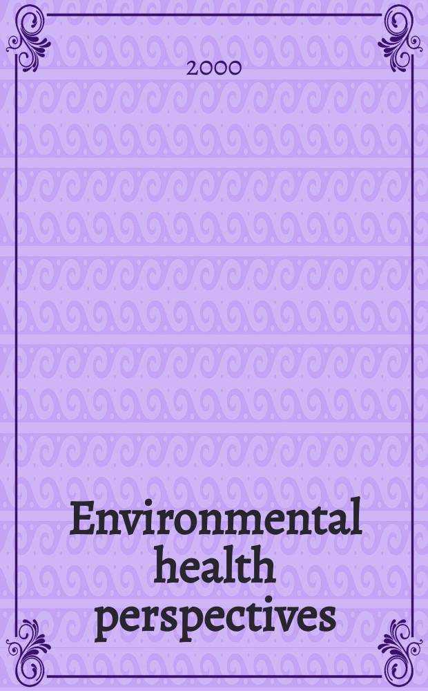 Environmental health perspectives : J. of the Nat. inst. of environmental health sciences. Vol.108, №5