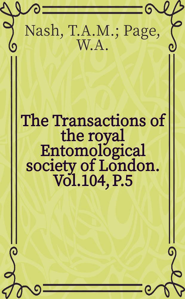 The Transactions of the royal Entomological society of London. Vol.104, P.5 : The ecology of Glossina palpalis in Northern Nigeria