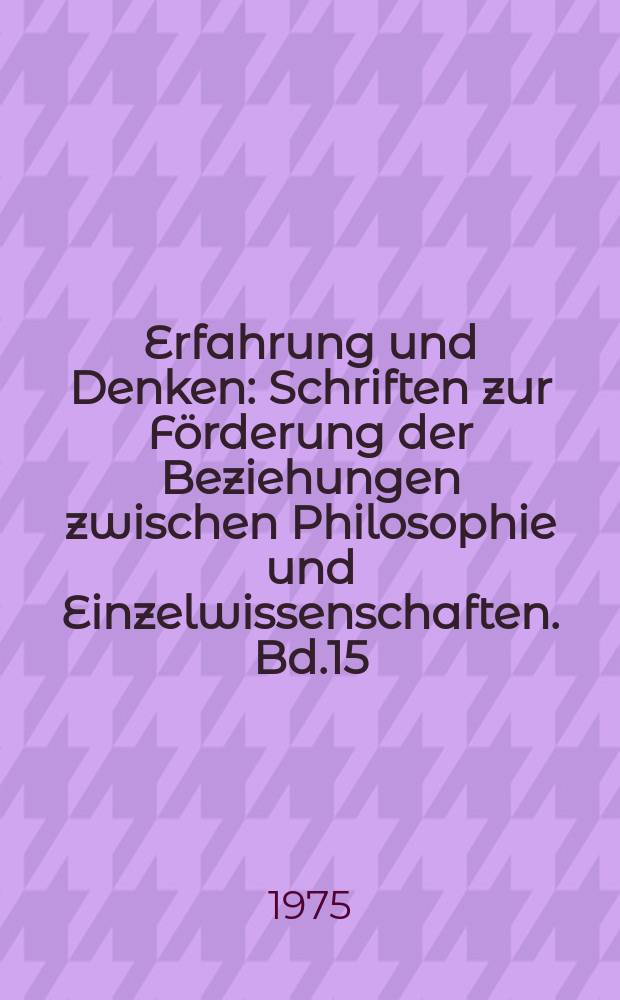 Erfahrung und Denken : Schriften zur Förderung der Beziehungen zwischen Philosophie und Einzelwissenschaften. Bd.15 : Philosophie der Sprachwissenschaft