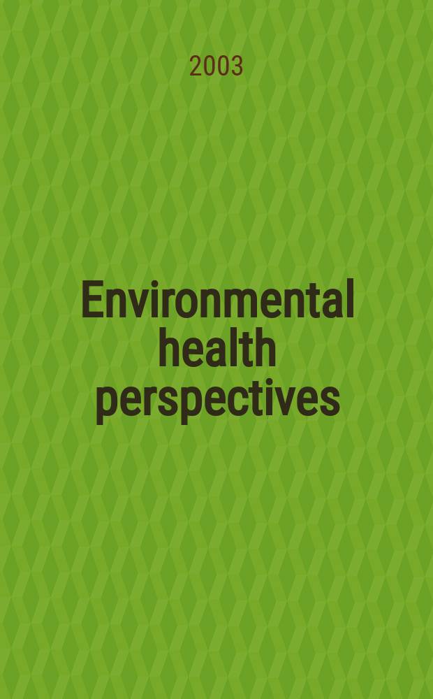 Environmental health perspectives : J. of the Nat. inst. of environmental health sciences. Vol.111, №2