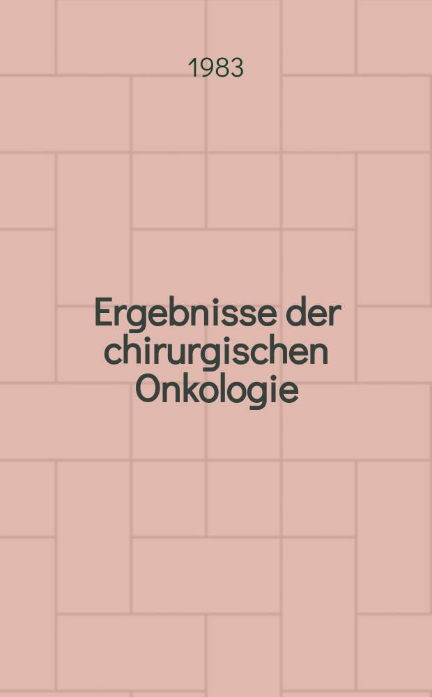 Ergebnisse der chirurgischen Onkologie : Verh. der Chirurgischen Arbeitsgemeinschaft für Onkologie (CAO) der Dt. Ges. für Chirurgie. 6 : Kombinierte Behandlung fortgeschrittener Tumoren des Gastrointestinaltrakts