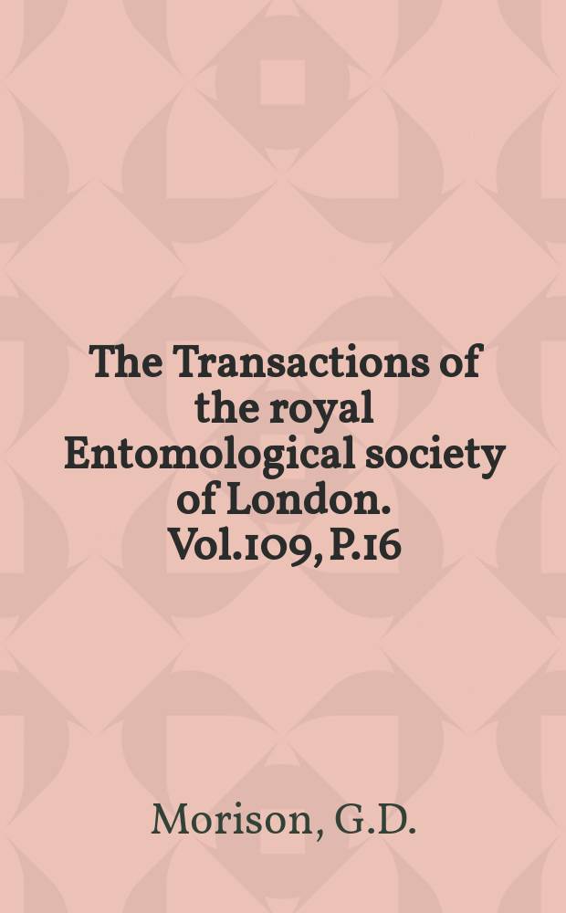 The Transactions of the royal Entomological society of London. Vol.109, P.16 : A review of British glasshouse Thysanoptera