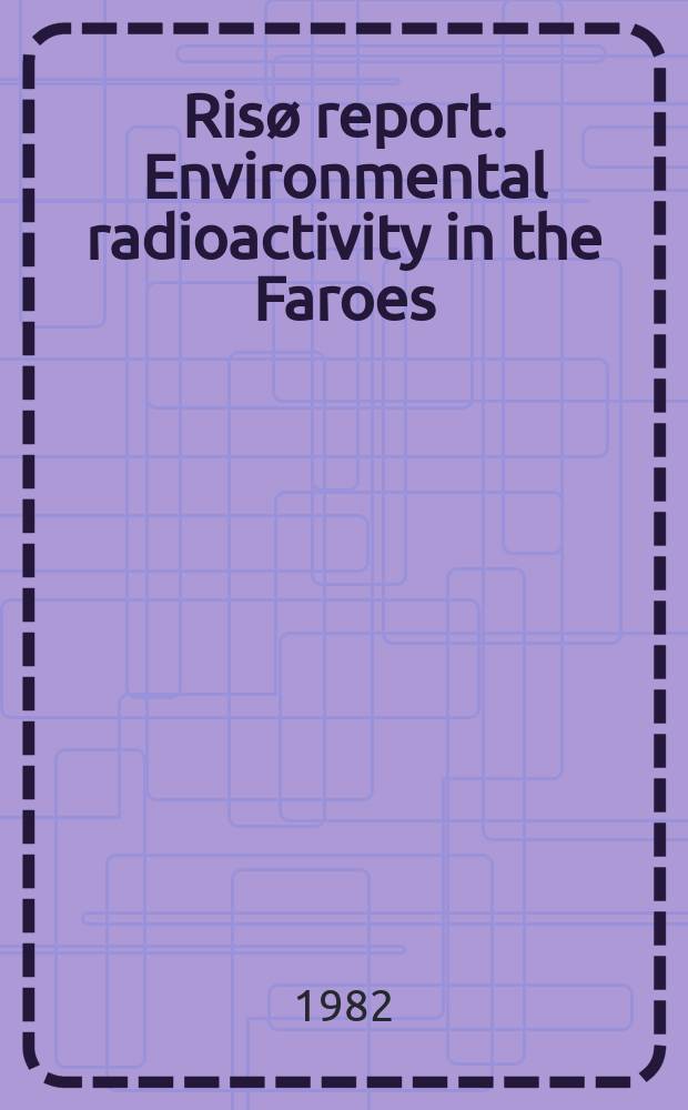 Risø report. Environmental radioactivity in the Faroes