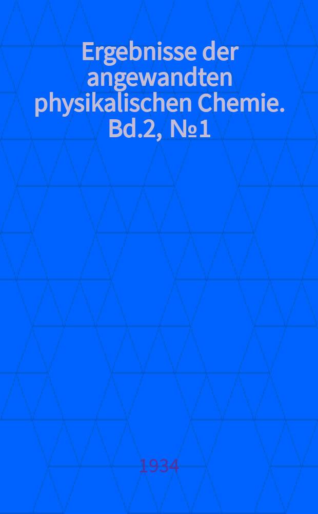 Ergebnisse der angewandten physikalischen Chemie. Bd.2, [№1] : Neuere Verfahren zur Veredlung von Brennstoffen