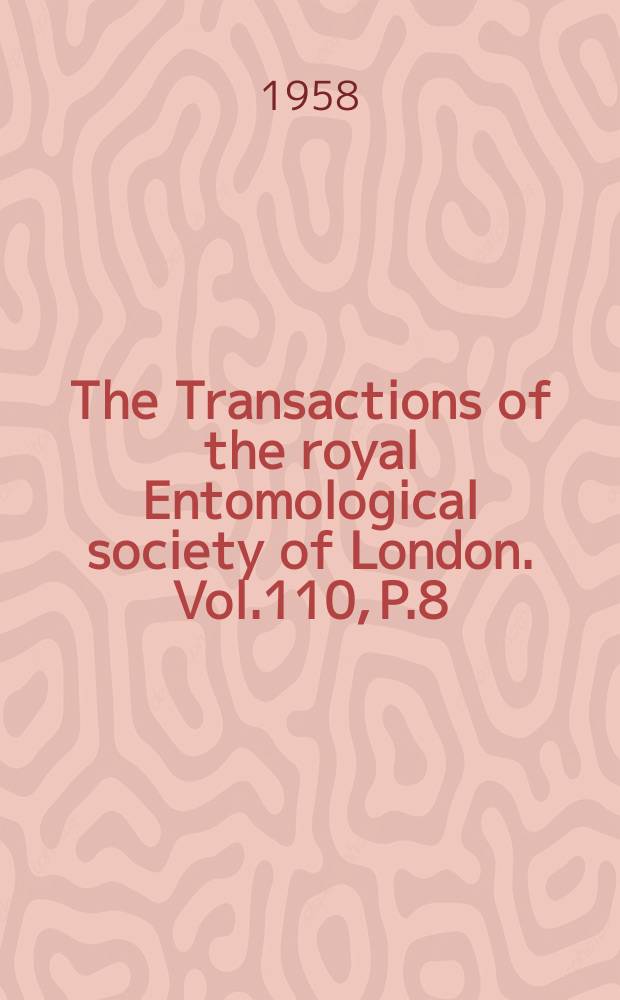 The Transactions of the royal Entomological society of London. Vol.110, P.8 : On the taxonomy of Erotylidae (Coleoptera), with special reference to the morphological characters of the larvae