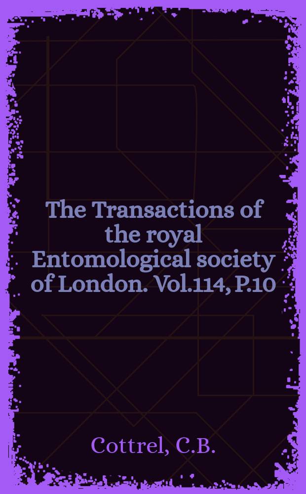 The Transactions of the royal Entomological society of London. Vol.114, P.10 : General observations on the imaginal ecdysis of blowflies