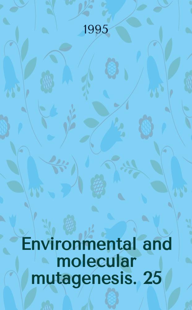 Environmental and molecular mutagenesis. 25