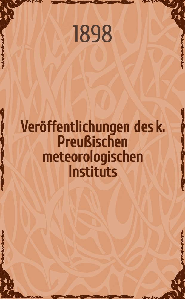 Ver&ouml;ffentlichungen des k. Preu&szlig;ischen meteorologischen Instituts