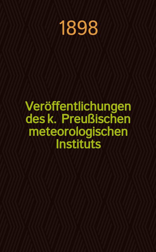 Ver&ouml;ffentlichungen des k. Preu&szlig;ischen meteorologischen Instituts