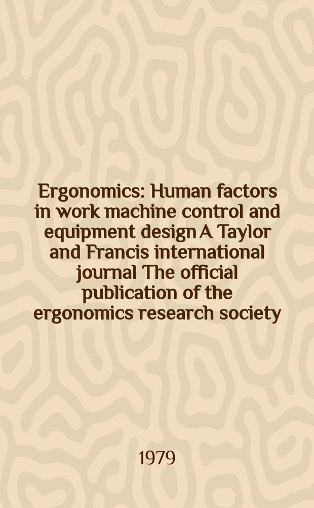 Ergonomics : Human factors in work machine control and equipment design A Taylor and Francis international journal The official publication of the ergonomics research society. Vol.22, №2 : Transport ergonomics