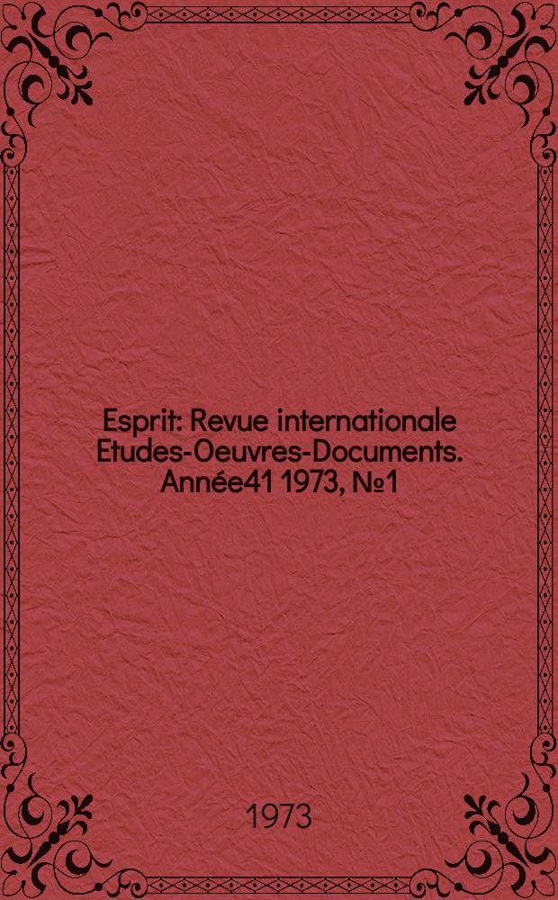 Esprit : Revue internationale Etudes-Oeuvres-Documents. Année41 1973, №1(420) : La Corruption