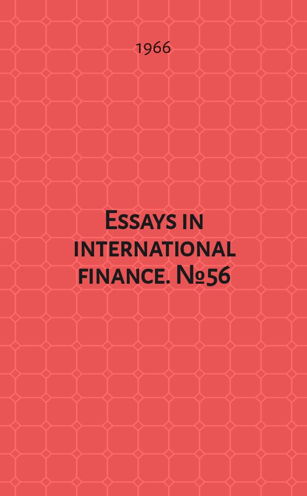 Essays in international finance. №56 : United States gold policy: the case for change