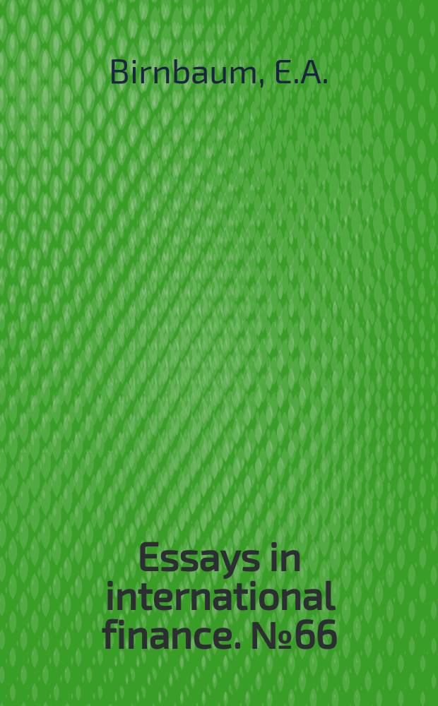 Essays in international finance. №66 : Gold and the international monetary...