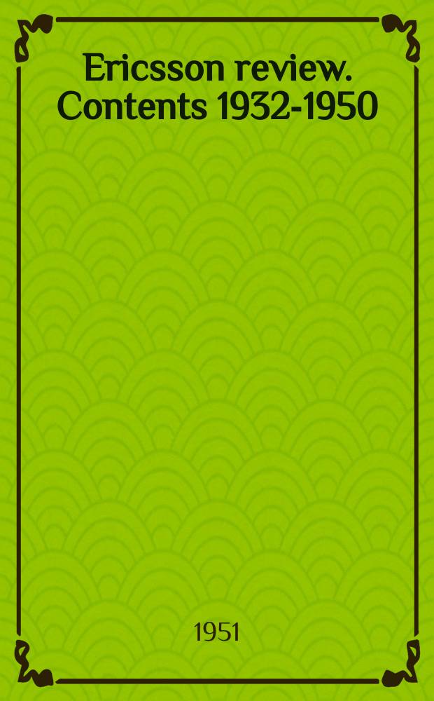 Ericsson review. Contents 1932-1950 : Volumes 9-27