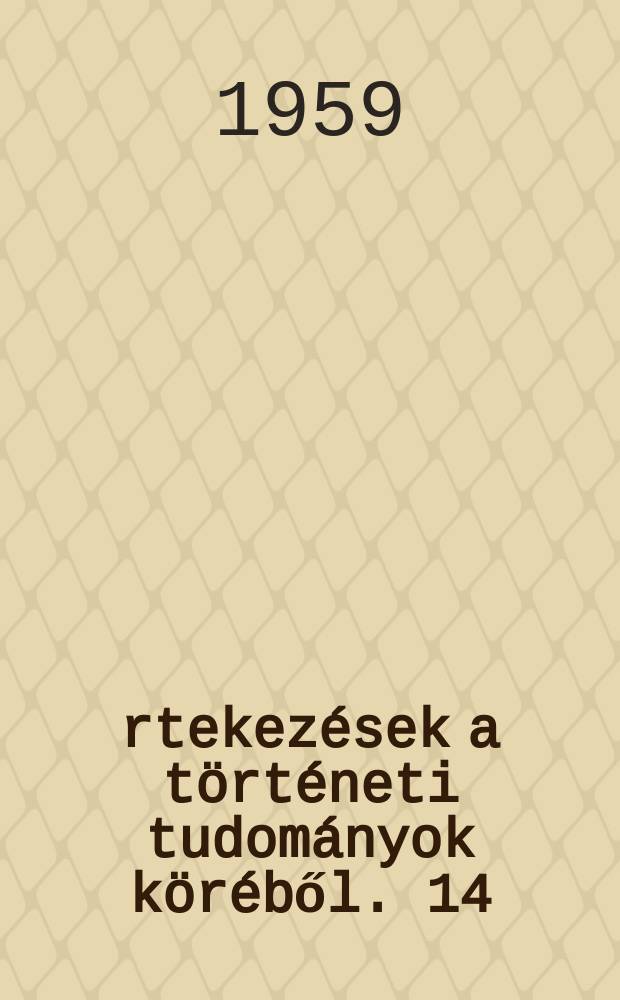 Értekezések a történeti tudományok köréből. 14 : Az Össznémet Szövetség (Alldeutscher Verband) és közég-európai tervei (1890-1918)