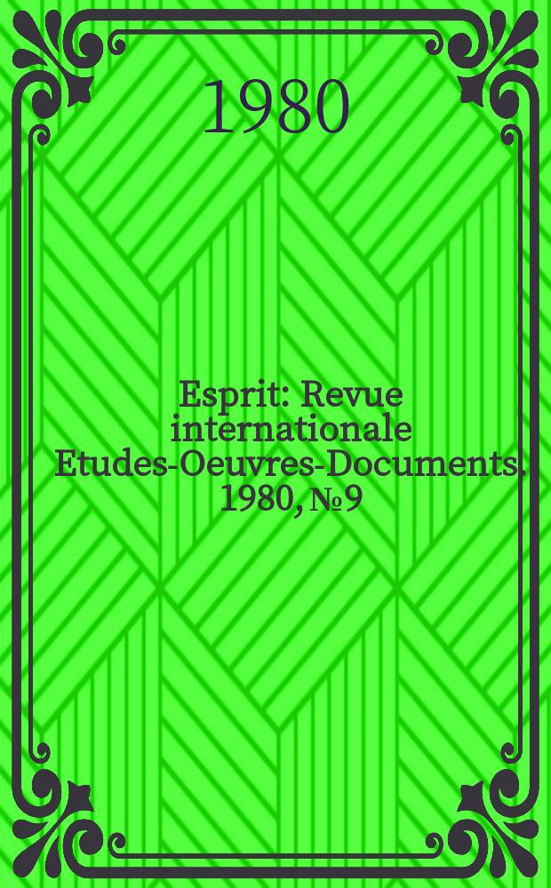 Esprit : Revue internationale Etudes-Oeuvres-Documents. 1980, №9