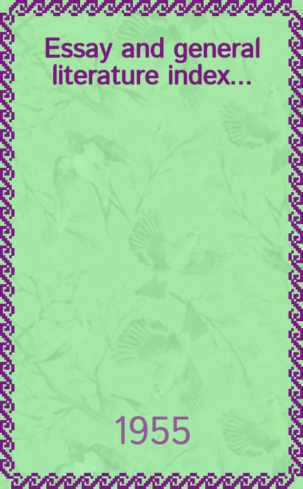 Essay and general literature index .. : An index to (about) ... essays and articles in ... volumes of collections of essays and miscellaneous works. Vol.4 : 1948/1954