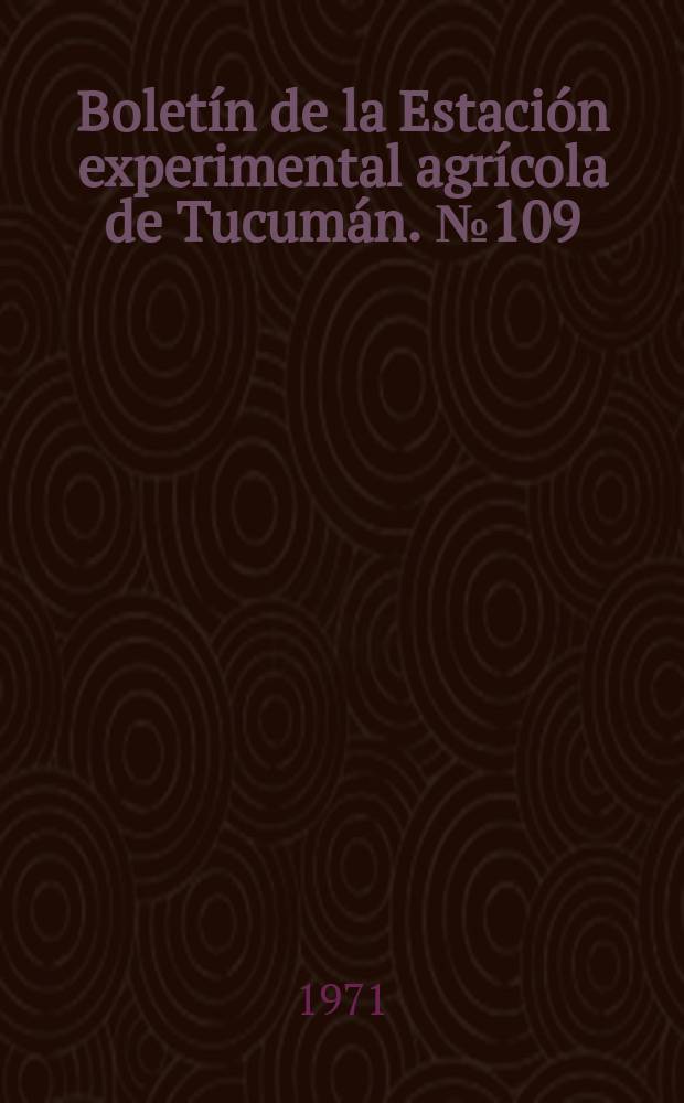 Boletín de la Estación experimental agrícola de Tucumán. №109 : Variedades de paltos recomendables para Tucumán