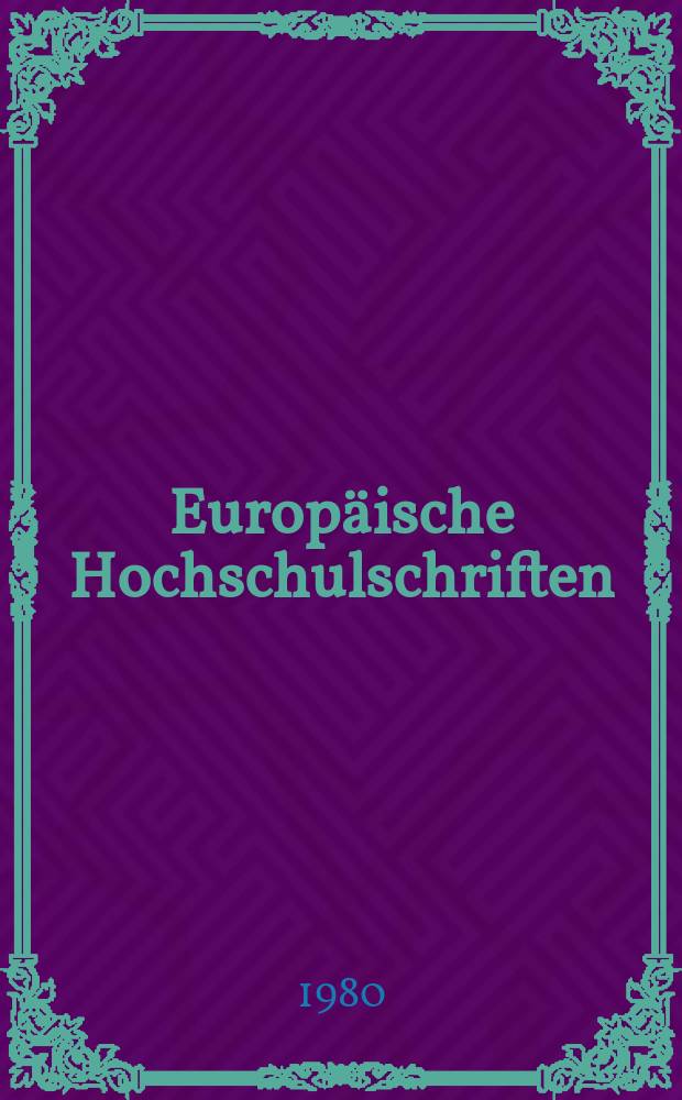 Europäische Hochschulschriften = Publications universitaires européennes = European university studies. Reihe 5 Sér.5 Ser.5, Volks- und Betriebswirtschaft. Sciences économiques, gestion d'entreprise. Economics and management