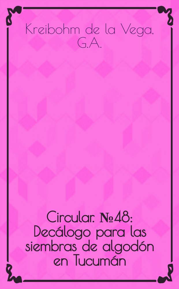 Circular. №48 : Dec&aacute;logo para las siembras de algod&oacute;n en Tucum&aacute;n