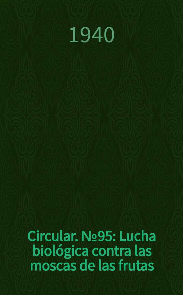 Circular. №95 : Lucha biológica contra las moscas de las frutas