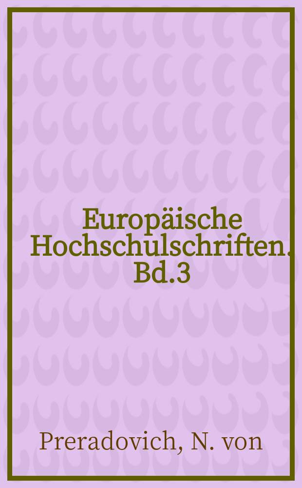 Europäische Hochschulschriften. Bd.3 : Die Wilhelmstrasse und der Anschluss ...