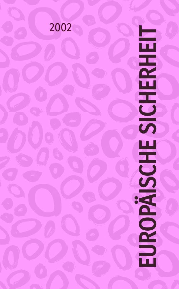 Europäische Sicherheit : Politik, Wirtschaft, Technik, Streitkräfte Fortführung der vereinigten Ztschr. "Europäische Wehrkunde" u. "Wehrwissenschaftliche Rundschau" Offiz. Organ u. Pflichtblatt Ges. für Wehr- u. Sicherheitspolitik. Jg.51 2002, №9
