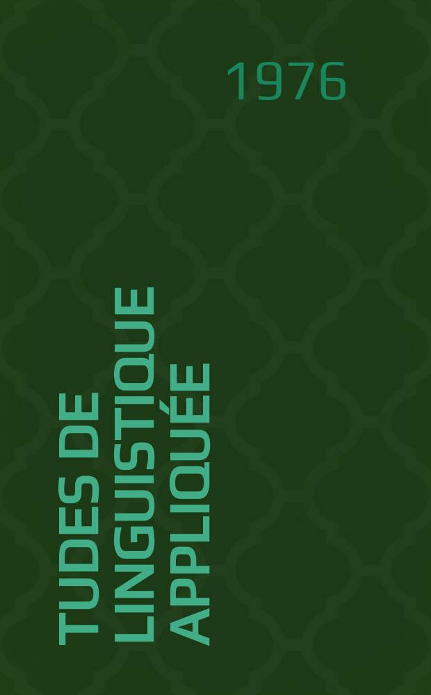 Études de linguistique appliquée : Publ. du Centre de linguistique appliquée. Approches d'un français fonctionnel