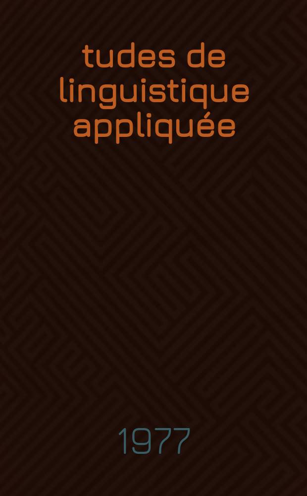 Études de linguistique appliquée : Publ. du Centre de linguistique appliquée. Apprentissage et enseignement de la grammaire