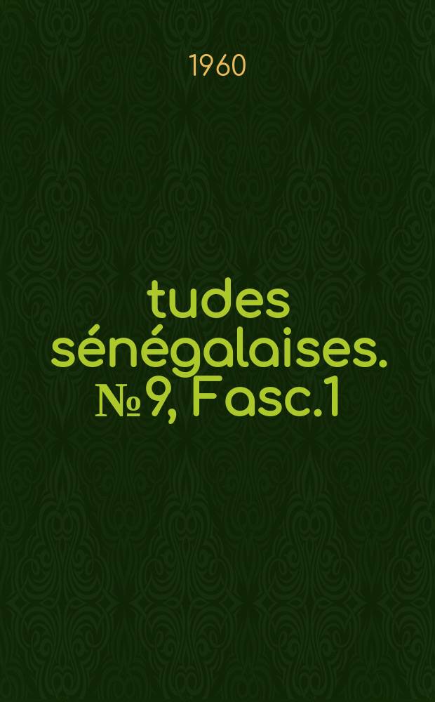 Études sénégalaises. №9, Fasc.1 : Connaissance du Sénégal
