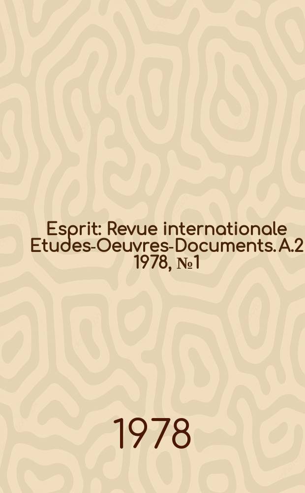 Esprit : Revue internationale Etudes-Oeuvres-Documents. A.2 1978, №1(13)