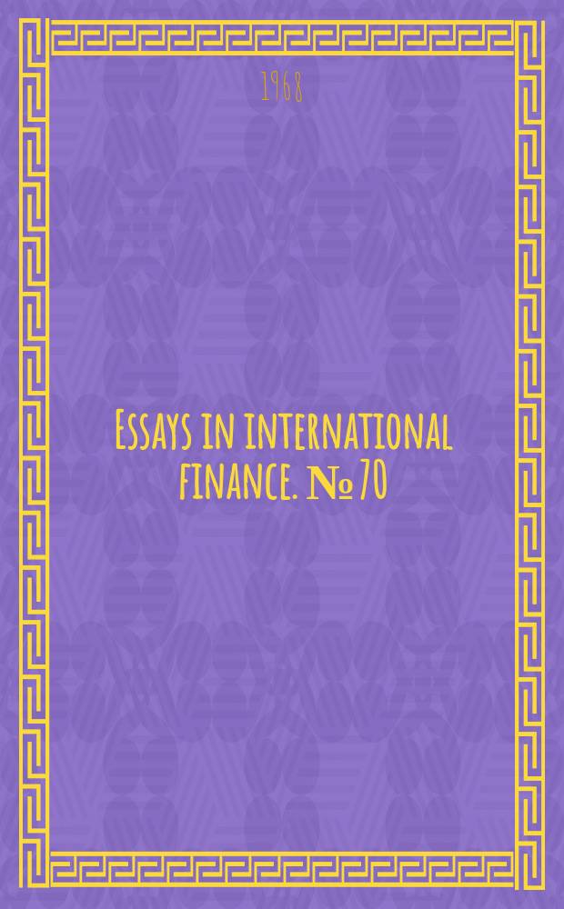 Essays in international finance. №70 : The gold-dollar system