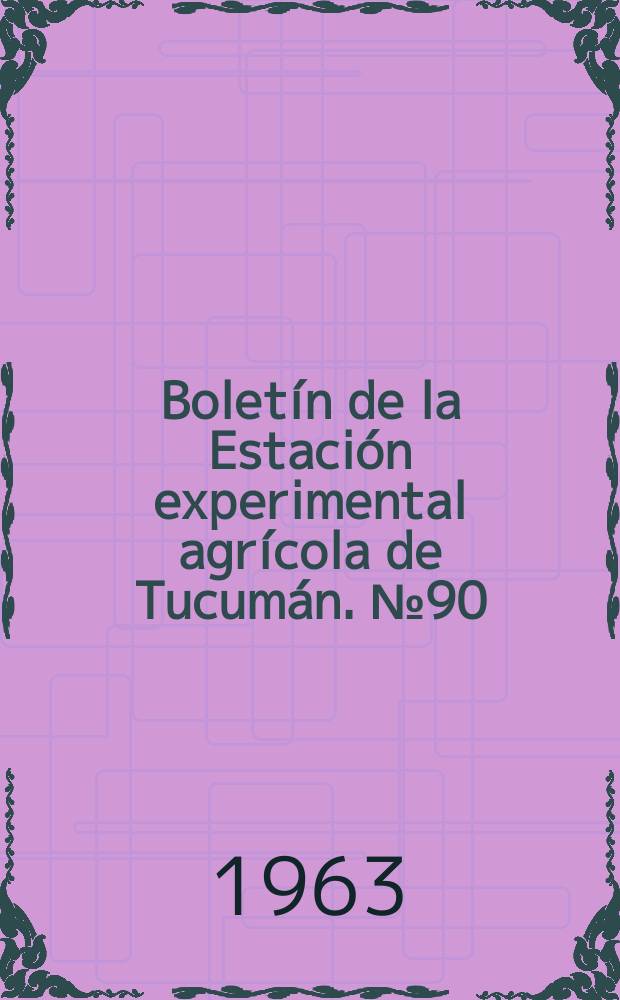 Boletín de la Estación experimental agrícola de Tucumán. №90 : Obtención de una amilasa de hongos para destilerías de grano