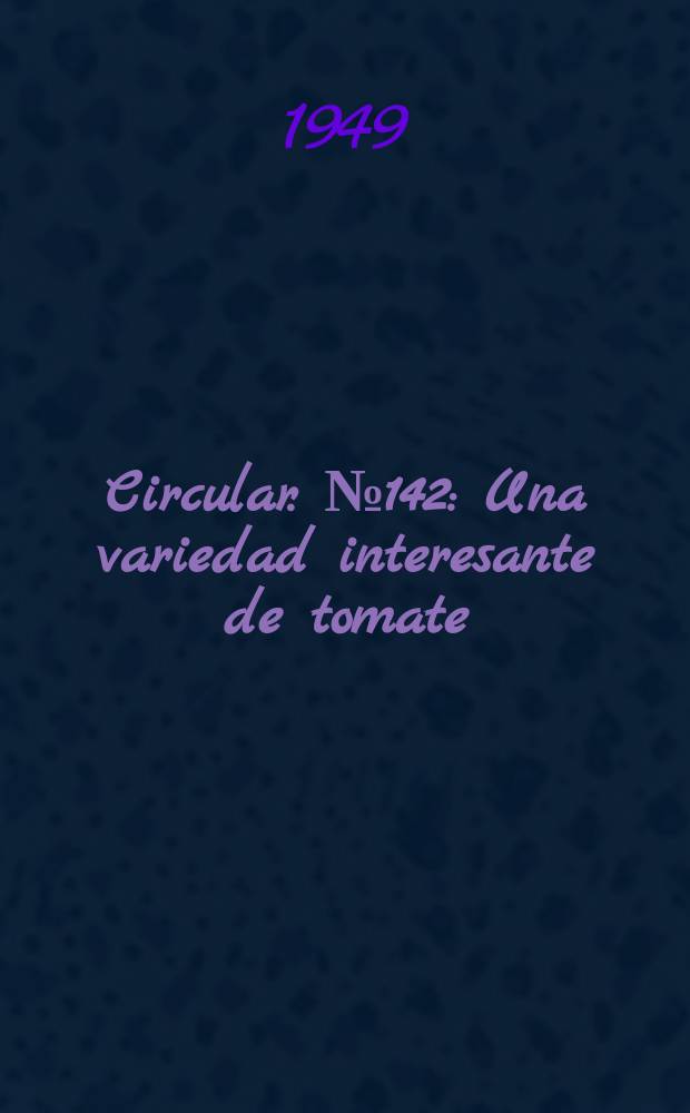 Circular. №142 : Una variedad interesante de tomate: la "Pearl Harbour"