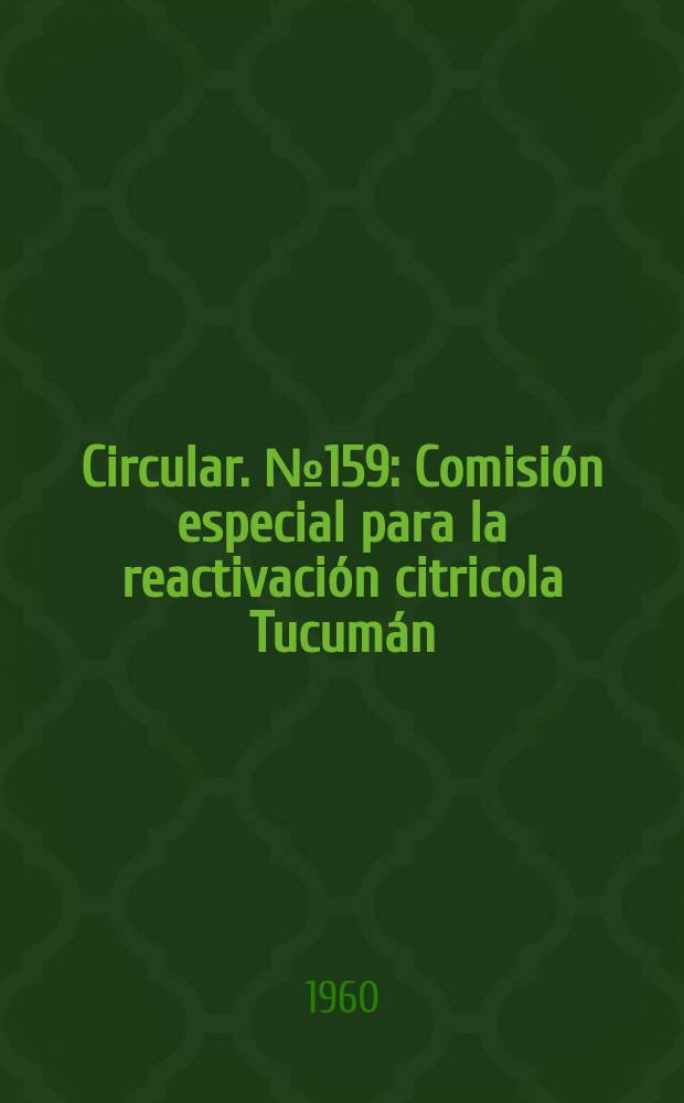 Circular. №159 : Comisión especial para la reactivación citricola Tucumán