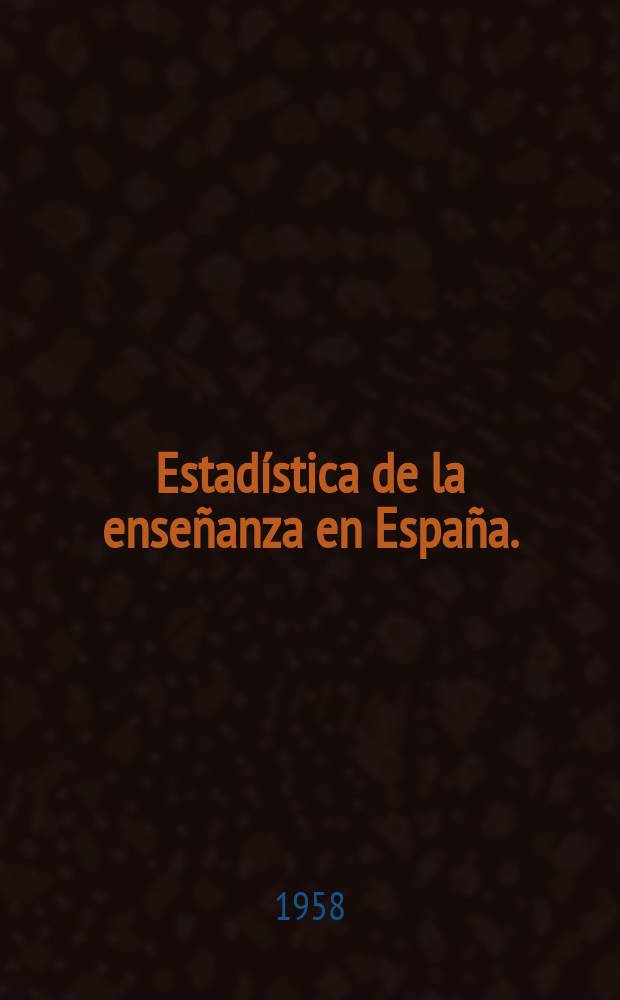 Estadística de la enseñanza en España. : Curso