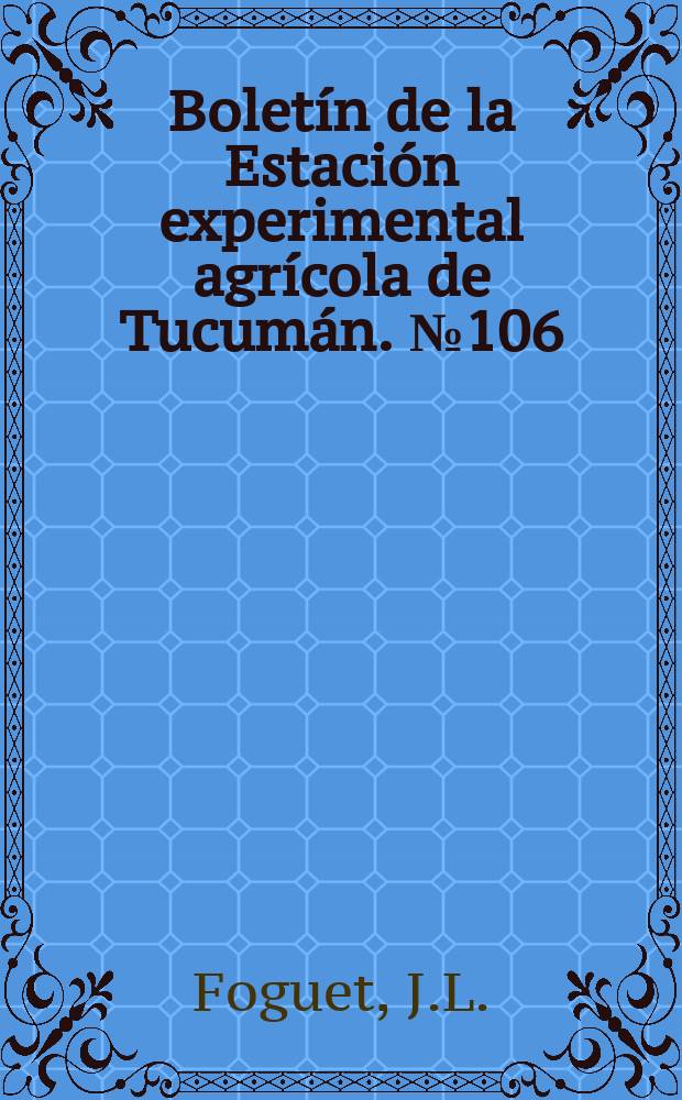 Boletín de la Estación experimental agrícola de Tucumán. №106 : Cancrosis del limonero