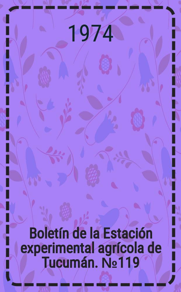 Boletín de la Estación experimental agrícola de Tucumán. №119 : Fertilización de la caña de azúcar