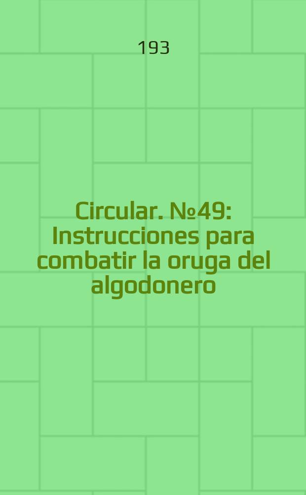 Circular. №49 : Instrucciones para combatir la oruga del algodonero