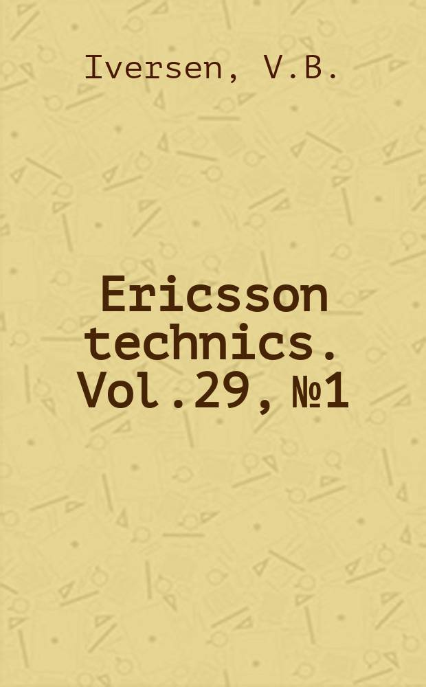 Ericsson technics. Vol.29, №1 : Analysis of real teletraffic processes ...